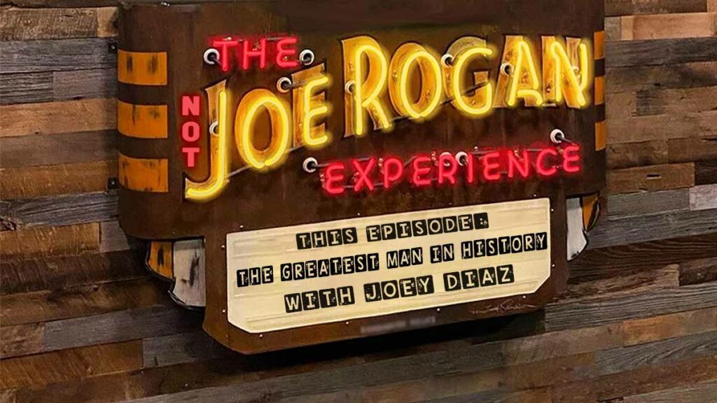 Joe Rogan and Joey Diaz reveal the greatest human of all-time!