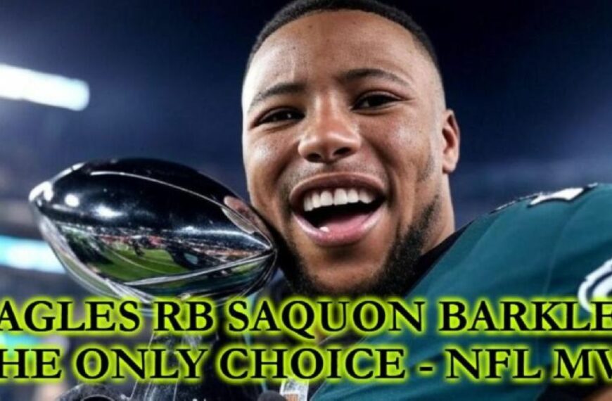 Why Philadelphia Eagles’ Saquon Barkley Deserves The 2024 MVP