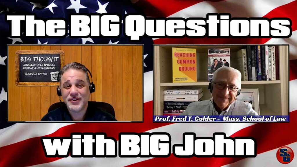 The Big Questions with Big John - Conflict Resolution Expert Fred Golder
