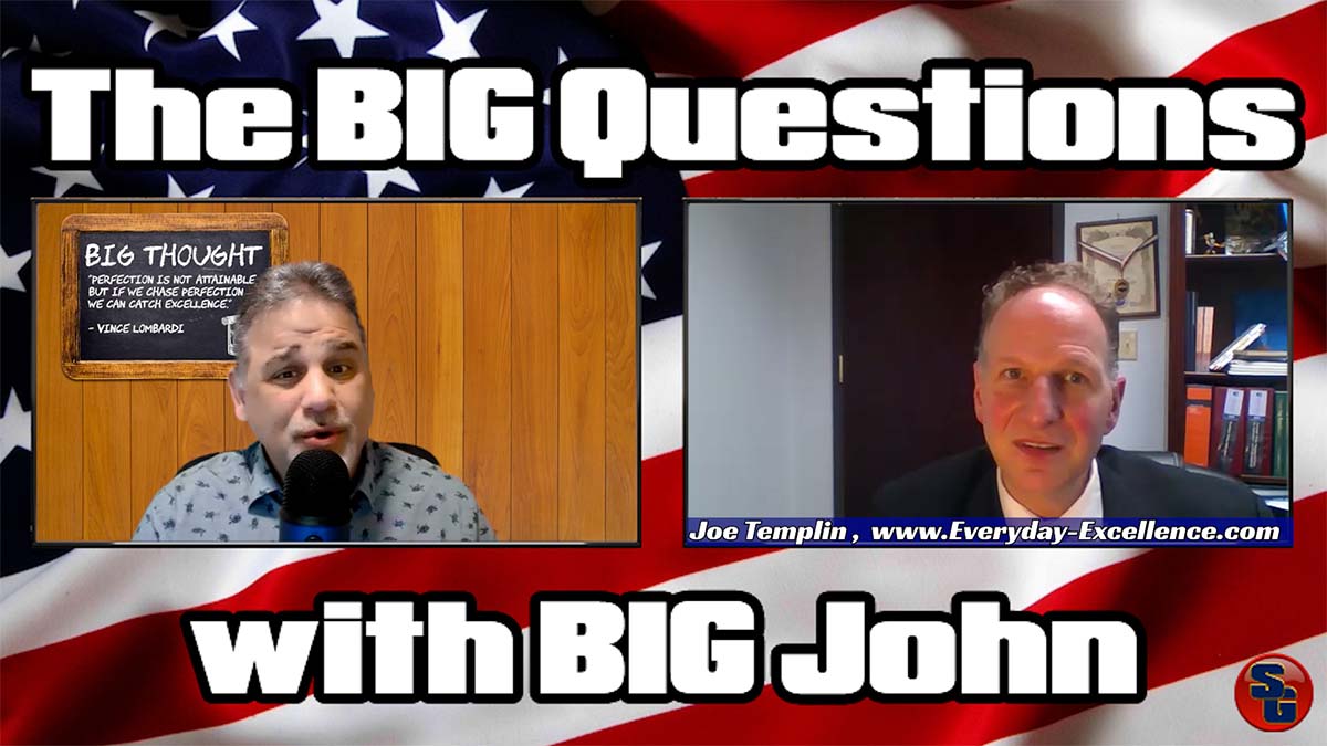 The Big Questions with Big John - Author Joe Templin, Everyday Excellence