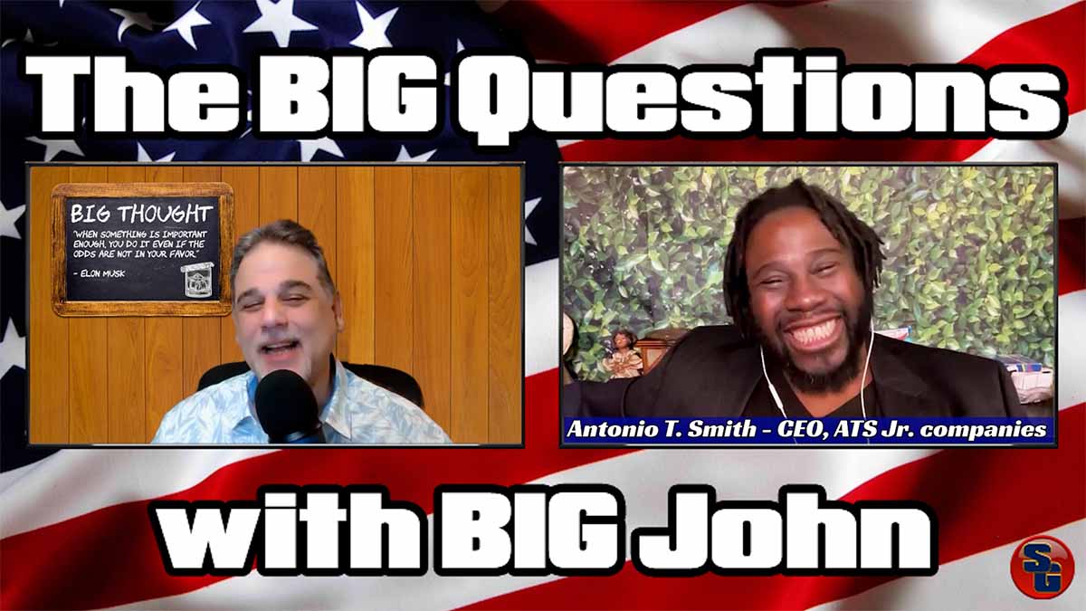 The Big Questions with Big John - Antonio T. Smith, CEO and Philanthropist