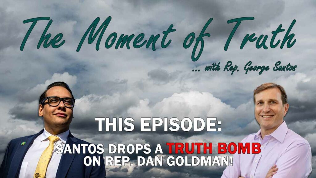 Moment of Truth - George Santos, Dan Goldman