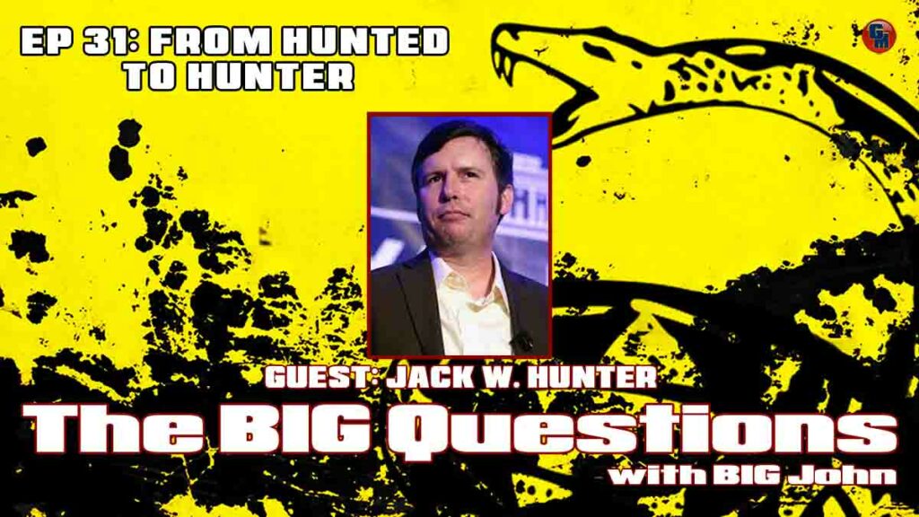 The Big Questions with Big John - Jack W. Hunter