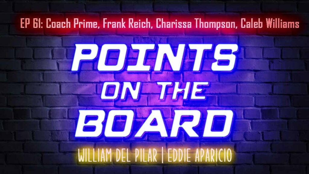 Points on the Board 61: Coach Prime, Frank Reich, Charissa Thompson, Caleb Williams