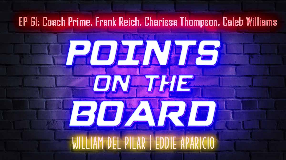 Points on the Board 61: Coach Prime, Frank Reich, Charissa Thompson, Caleb Williams