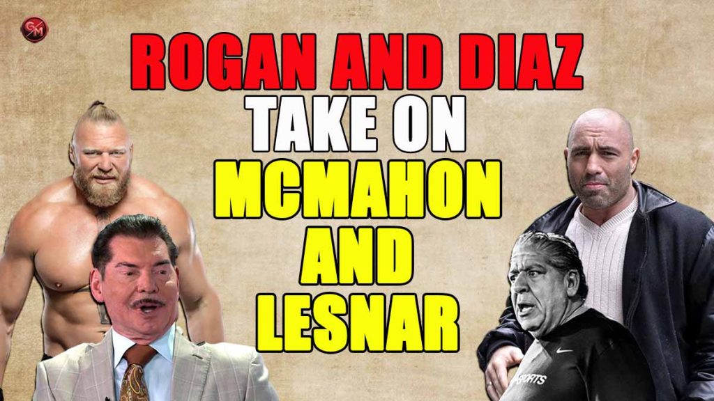 Rogan & Diaz Take on Mcmahon & Lesnar