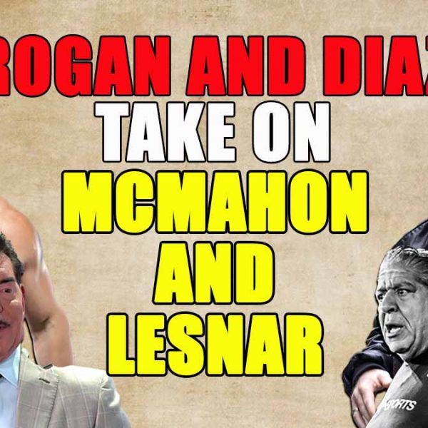 Rogan & Diaz Take on Mcmahon & Lesnar