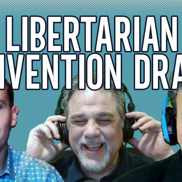 Libertarian Convention DRAMA | Free For All | Ep. 14