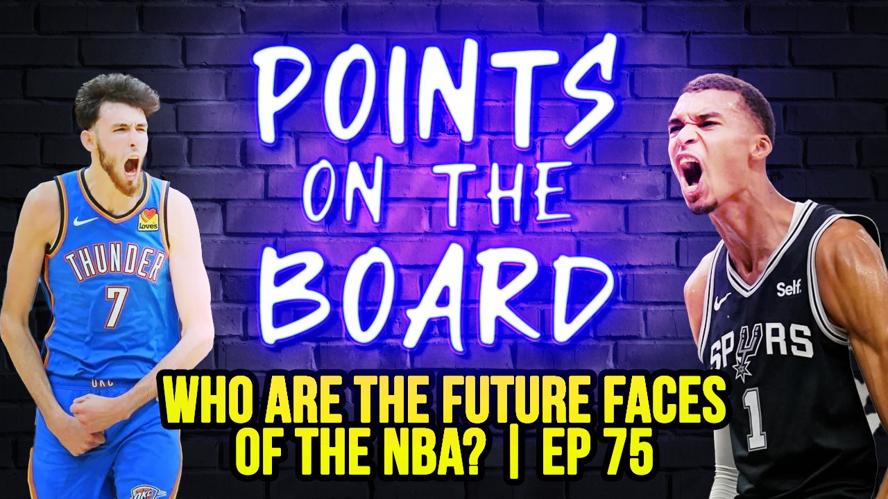 Who are the future faces of the NBA? | Points on the Board | Ep 75
