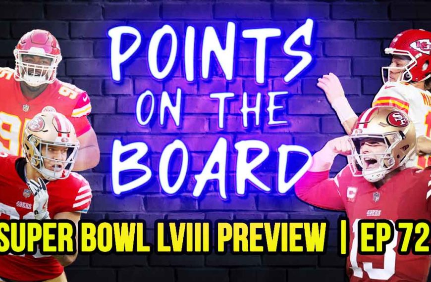 Super Bowl LVIII Preview | NFL Talk | Points on the Board, EP 72