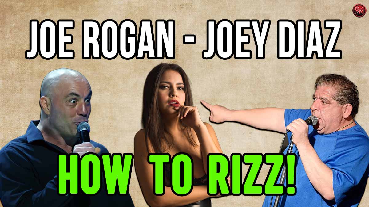 Joe Rogan and Joey Diaz Talk on How to RIZZ a Woman!