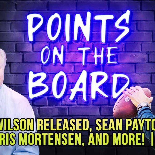 Russell Wilson Released, Sean Payton Legacy, RIP Chris Mortensen, and more! | EP 76