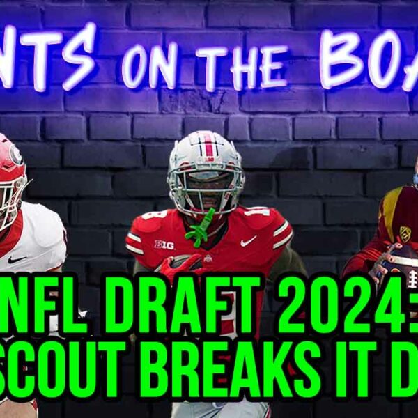 NFL Draft 2024: Pro Scout Breaks it Down for YOU!