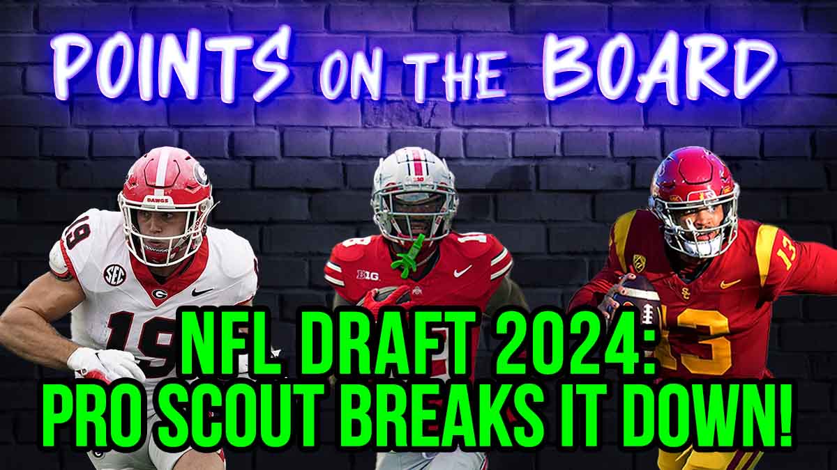 NFL Draft 2024: Pro Scout Breaks it Down for YOU!
