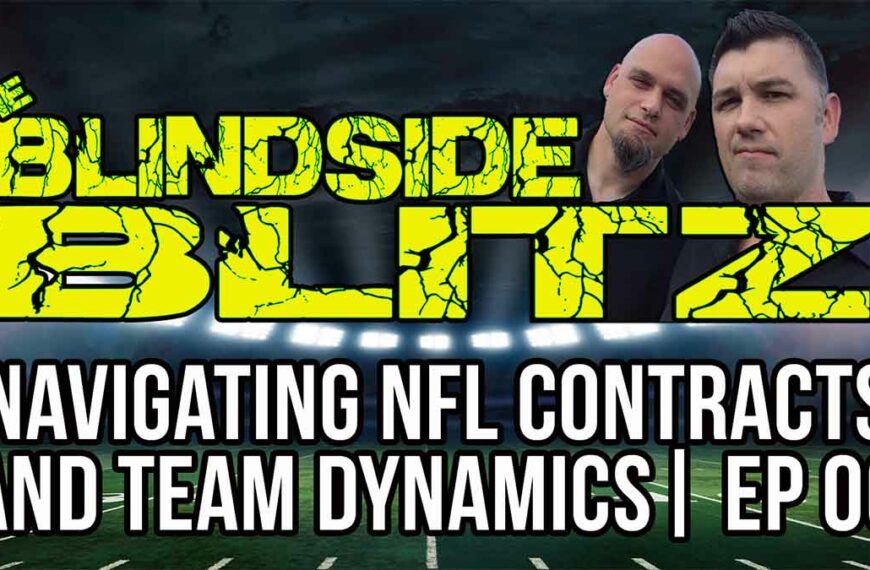 Navigating NFL Contract Extensions and Team Dynamics | Blindside Blitz, Ep. 06