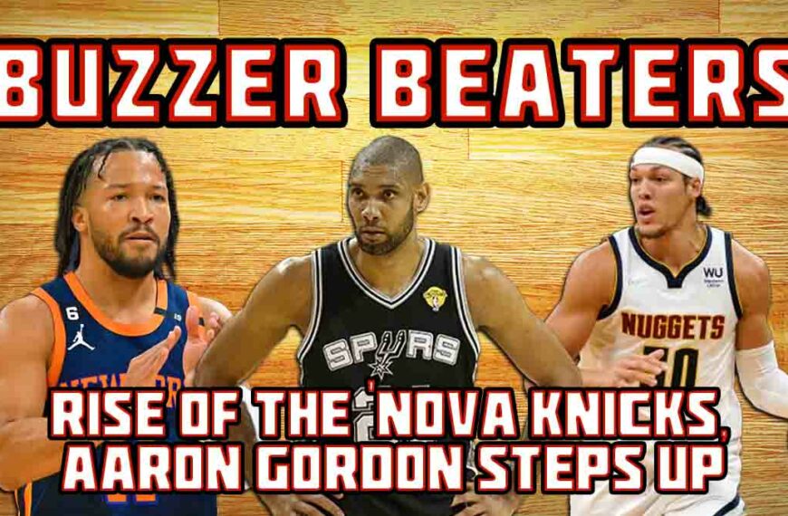 Rise of the “Nova Knicks”, and Aaron Gordon STEPS UP!
