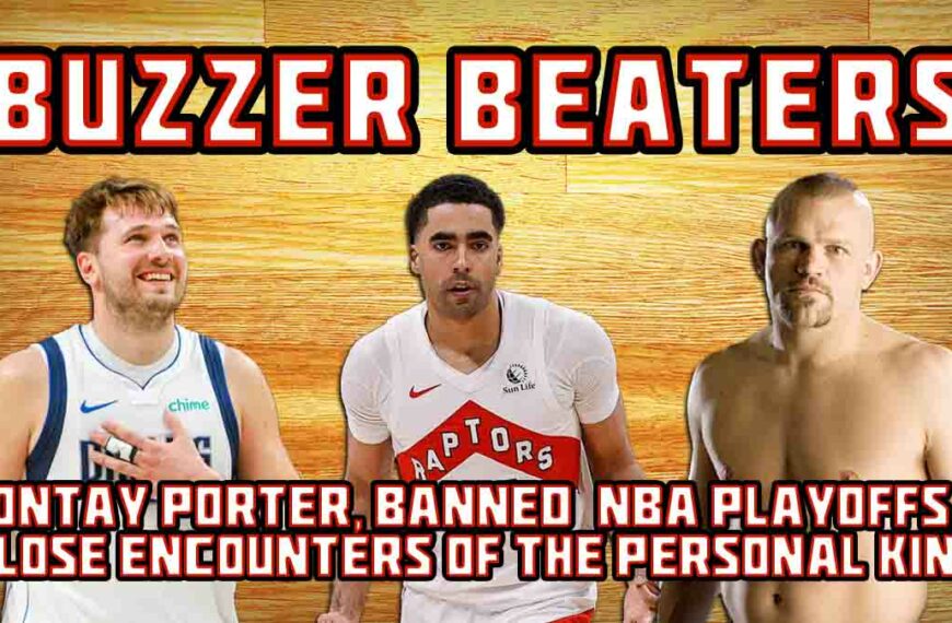 Jontay Porter Banned, NBA Playoffs, Close Encounters of the Personal Kind