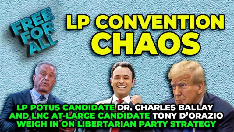 Libertarian Party Convention CHAOS! | Free for All | Ep 20