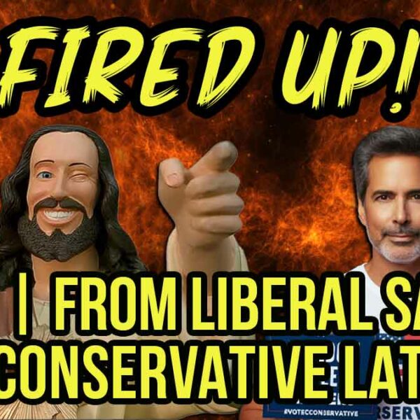 From Liberal Savior to Conservative Latino | Fired Up! – Ep 21