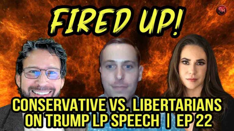 Conservative vs. Libertarians on Trump LP Convention Speech | EP 22