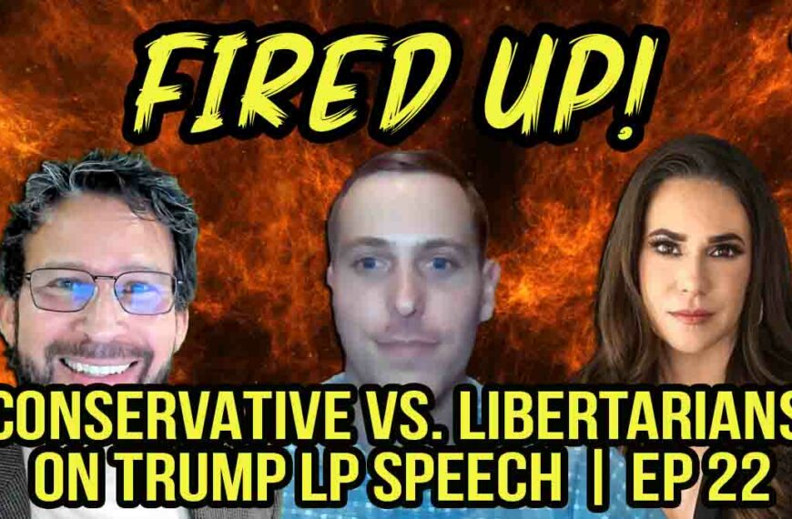 Conservative vs. Libertarians on Trump LP Convention Speech | EP 22