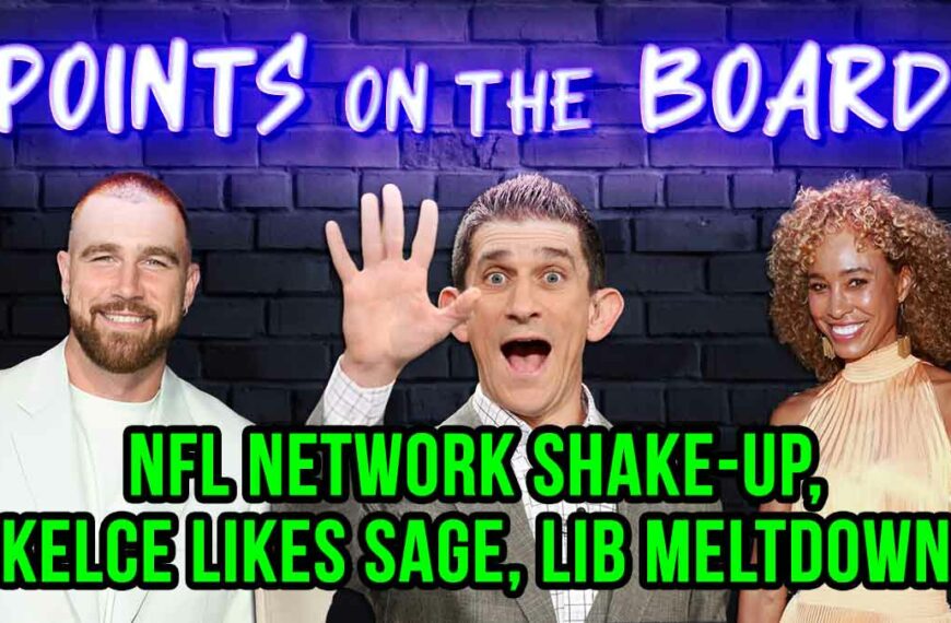 NFL Network Shake-Up, Kelce Likes Sage Steele, Lib 🤯MELTDOWN🤯 | EP 81
