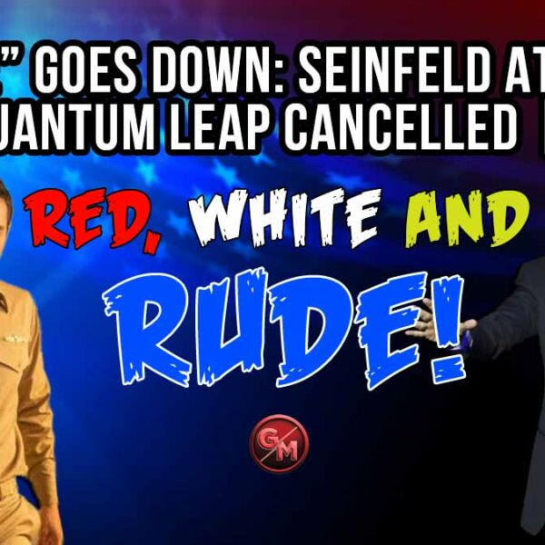 WOKE Goes Down: Seinfeld Attacks and Quantum Leap Cancelled