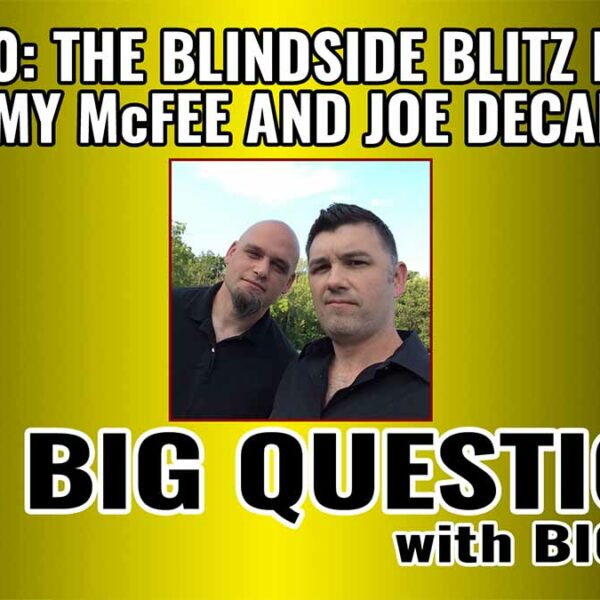 The Blindside Blitz Boys: Jimmy McFee, Joe Decapita | EP 40