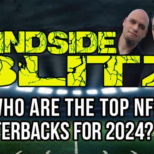 Who are the TOP NFL Quarterbacks for 2024? | Blindside Blitz, EP 08