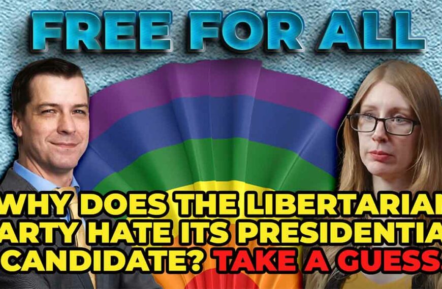 Why does the Libertarian Party HATE its Candidate? Take a Guess.