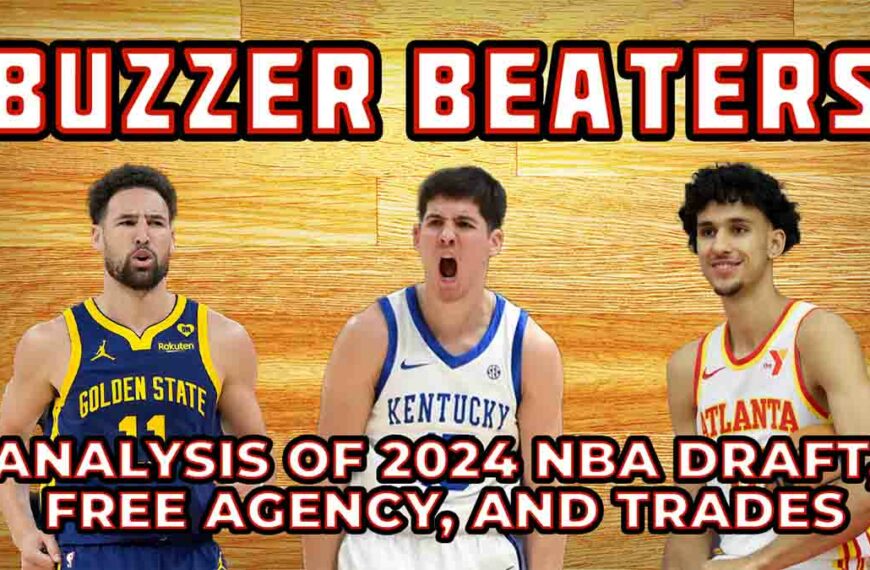 Analysis of 2024 NBA Draft, Free Agency and Trades | EP 14