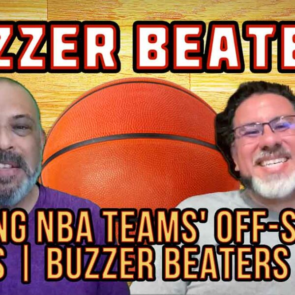 Grading NBA Teams’ Off-Season Moves | Buzzer Beaters EP 15