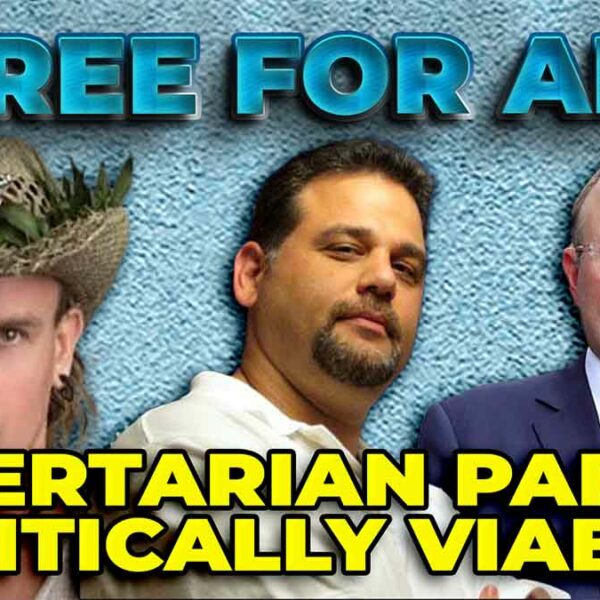 Libertarian Party: Politically Viable? | Free for All Ep. 30