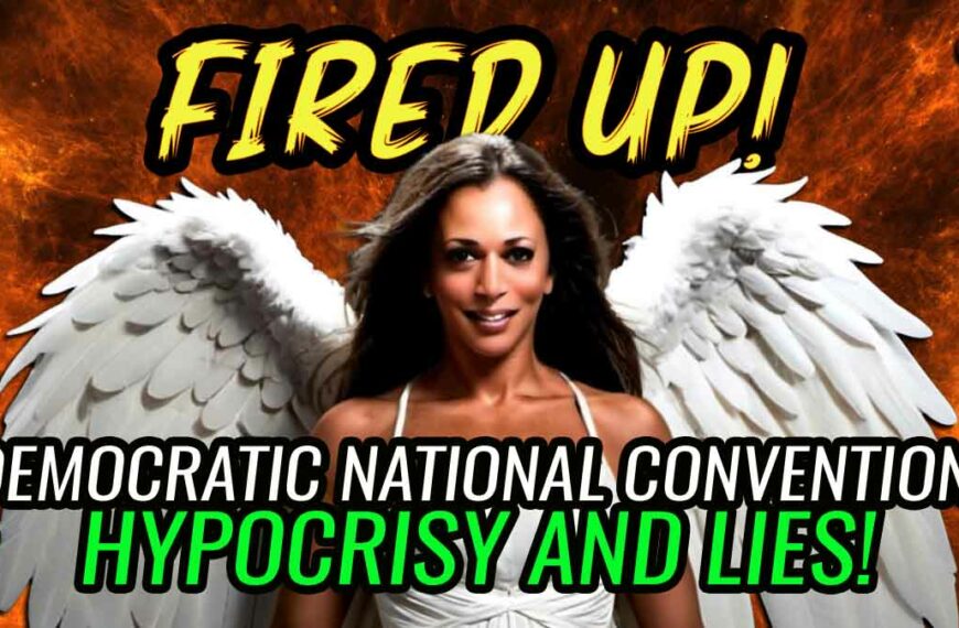 Democratic National Convention 2024: HYPOCRISY AND LIES!