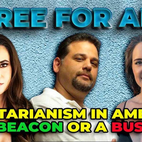 Libertarianism in America: a BEACON or a BUST? | Free for All #29