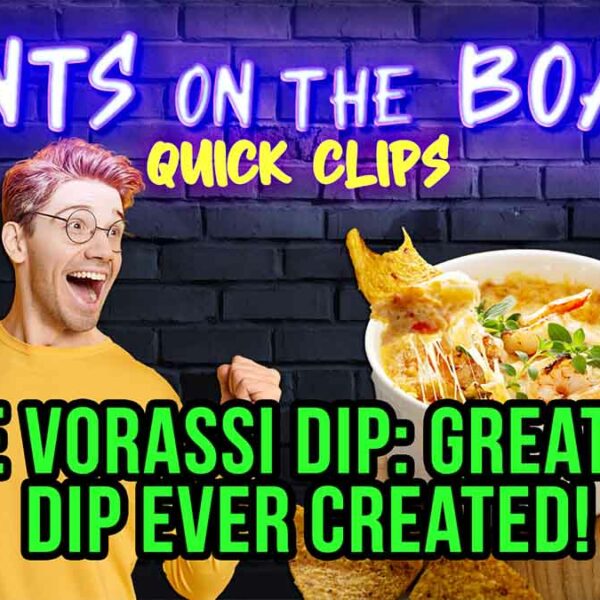 The Vorassi Dip – The Greatest Chip Dip in HISTORY!