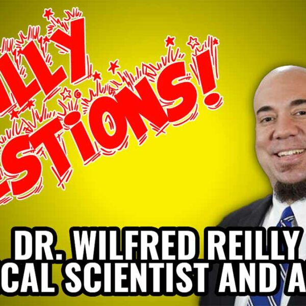 Dr. Wilfred Reilly Answers Some Silly Questions!