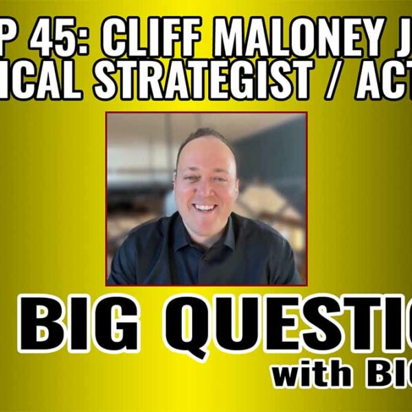 The Big Questions: Cliff Maloney Jr., Political Strategist