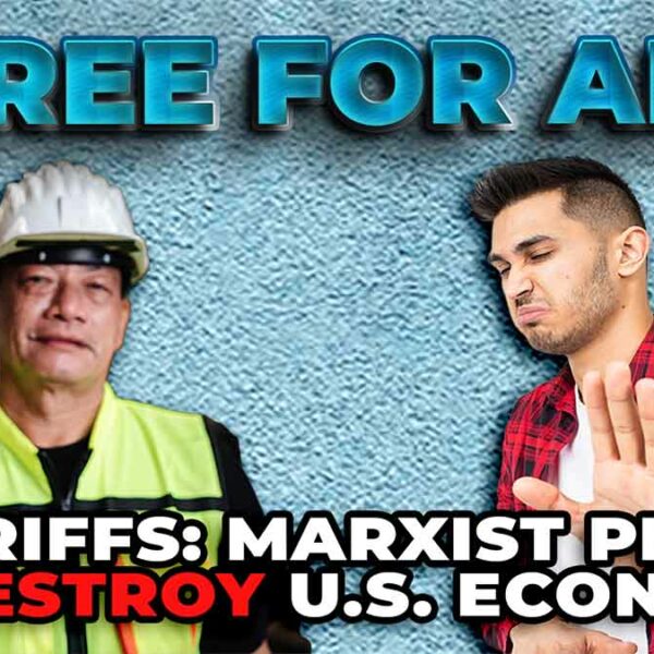 Are Tariffs a Marxist Plot to DESTROY the U.S. Economy?