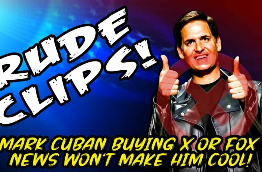 Mark Cuban Buying X or FOX News Won’t Make Him Cool