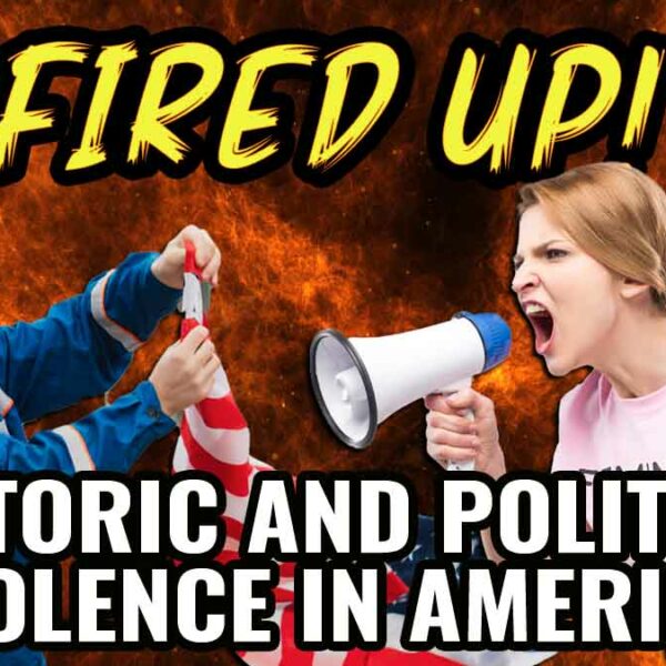 Rhetoric and Political Violence in America | Ep 41