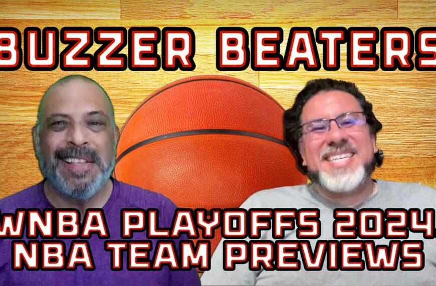 WNBA Playoffs 2024, NBA Team Previews | Buzzer Beaters EP 20