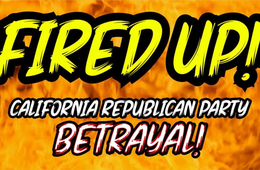 California Republican Party BETRAYAL!