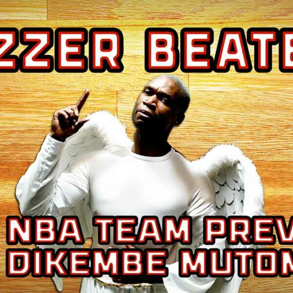 More NBA Team Previews, RIP Dikembe Mutombo