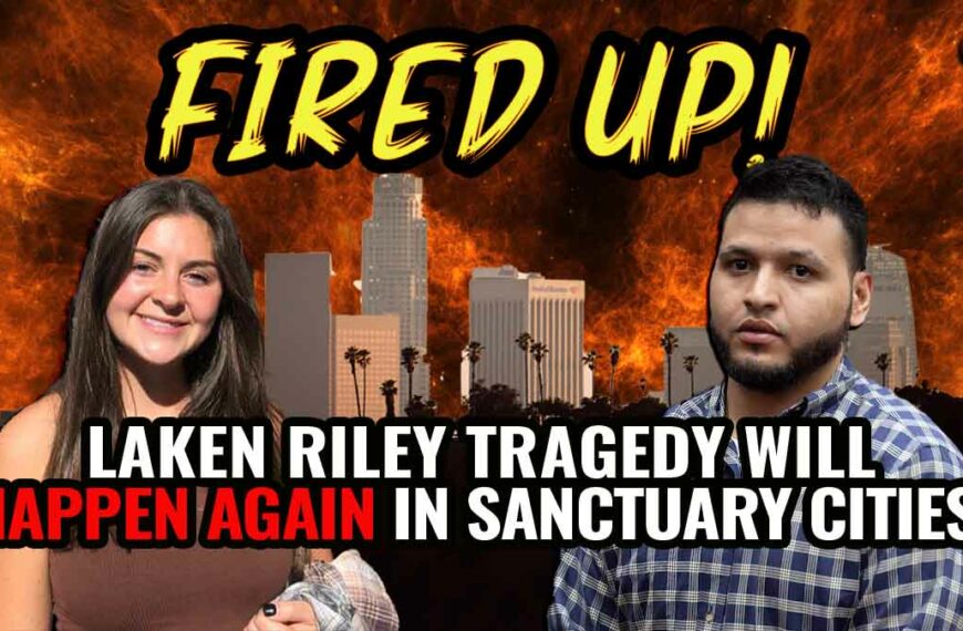 Laken Riley Tragedy Will HAPPEN AGAIN in Sanctuary Cities