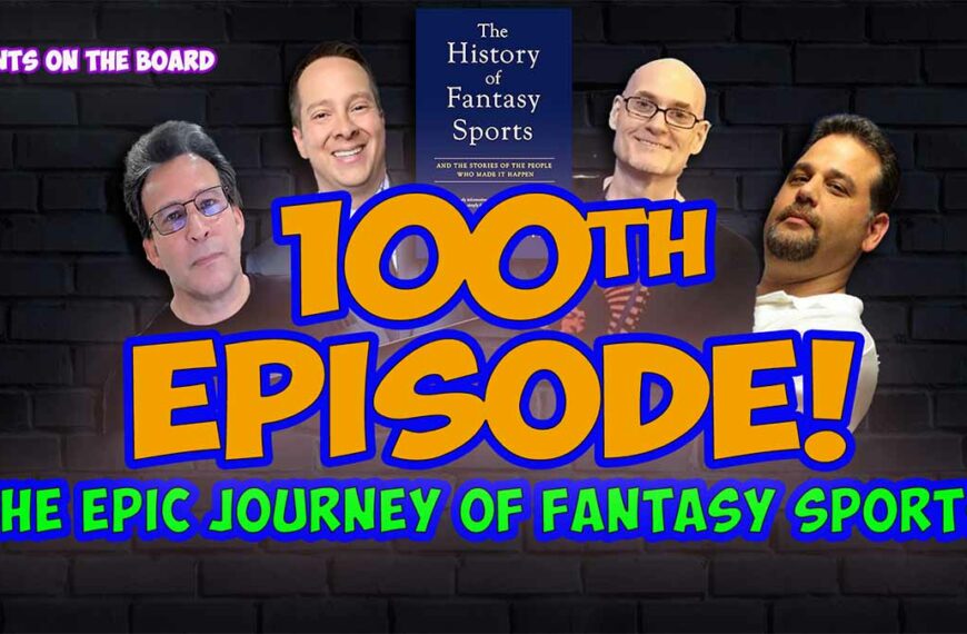 The Epic Journey of Fantasy Sports | Points on the Board Ep. 100