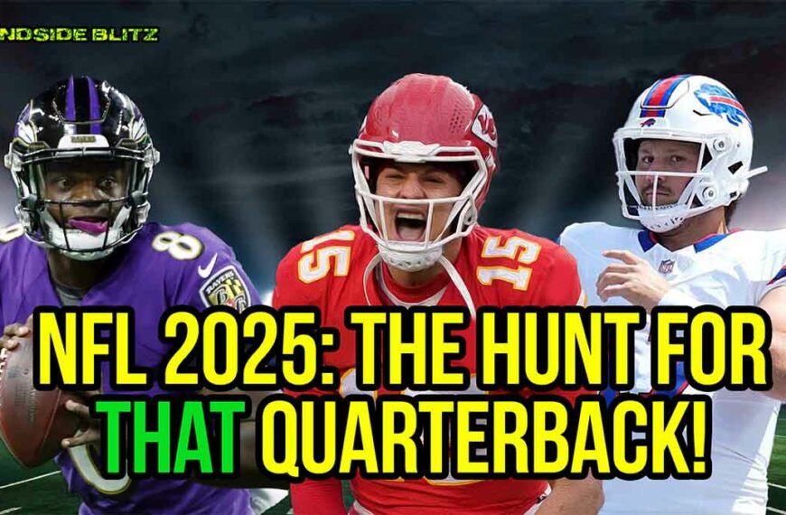NFL Analysis: 2025 Draft Strategy and the Hunt for THAT Quarterback