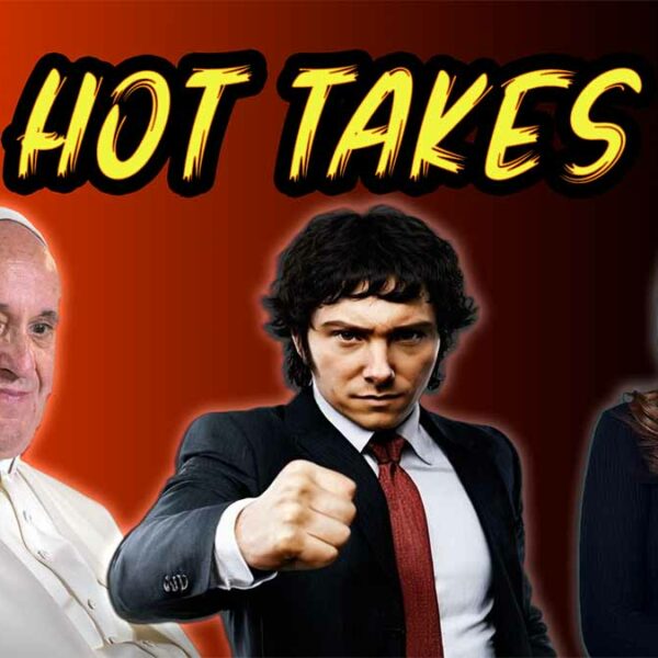Hot Takes: Milei’s Crypto Scandal, AP Bias & Vatican Hypocrisy
